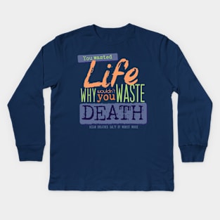 Wastin' Life and Death [tint] Kids Long Sleeve T-Shirt